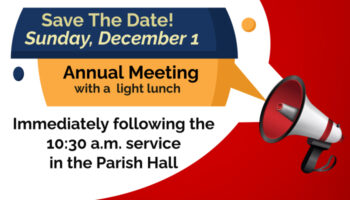 Annual Meeting and a light lunch, Sunday, December 1st, immediately following the 10:30 a.m. service Featured Image