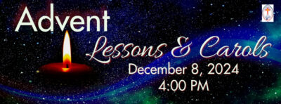 Advent Lessons and Carols 12/8 at 4:00 PM Featured Image